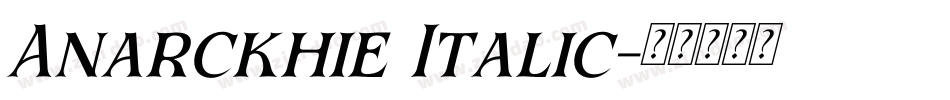 Anarckhie Italic字体转换